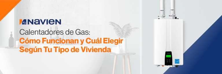 Calentadores de Gas: Cómo Funcionan y Cuál Elegir Según Tu Tipo de Vivienda